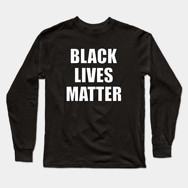 Black Lives Matter Long Sleeve T-Shirt by Thinkblots